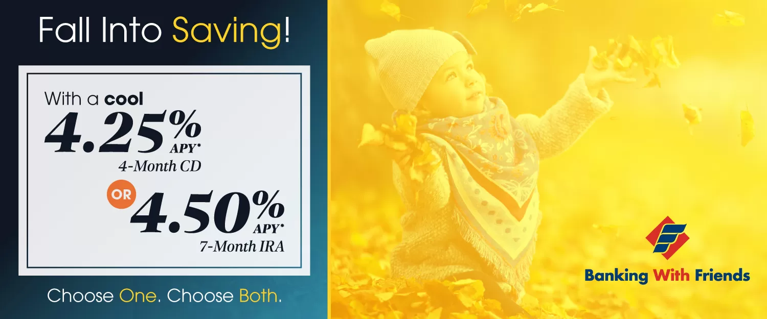 Guaranteed Best CD Rates! CD and IRA Rate Specials | 4-Month CD earns 4.25% or a 7-Month IRA earns 4.50%